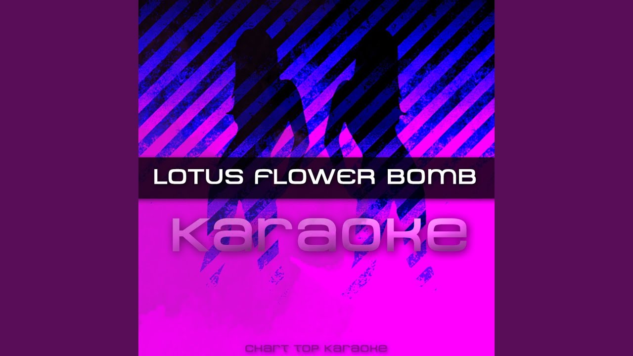 Lotus Flower Bomb (In the Style of Wale) (Karaoke Version