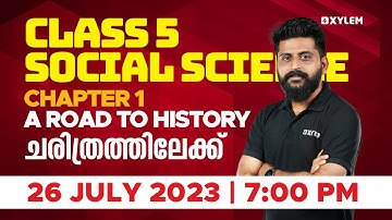Class 5 Social Science | Chapter 1 - A Road To History / ചരിത്രത്തിലേക്ക് | Xylem Class 5