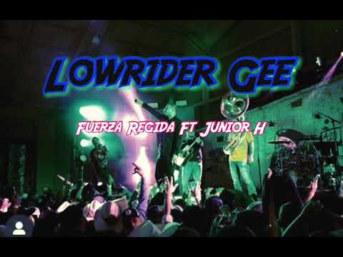 Fuerza Regida Ft Junior H - Lowrider Gee (Estreno 2020)