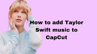 How to add Taylor Swift music to CapCut screenshot 2