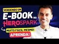 Herospark da criao  venda de um ebook tutorial completo