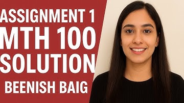Mth100 Assignment 1 Solution Fall 2025 Beenish Baig|VU Pakistan|