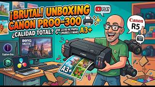 Unboxing Canon imagePROGRAF PRO-300: La pareja perfecta para mi Canon R5