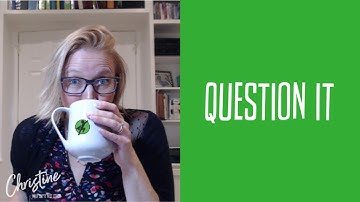 The Empty Nest: A Guide to Uncovering My Future, Lesson #6: QUESTION IT