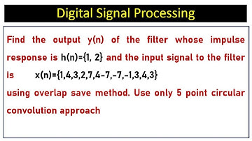 Find the output y(n) of the filter  using overlap and save method
