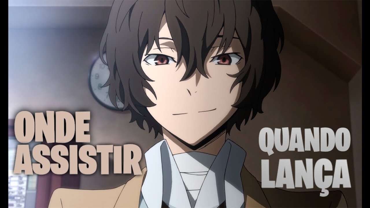 ONDE ASSISTIR + QUANDO SAI O EP 3 DE BUNGO STRAY DOGS / 4 temporada 