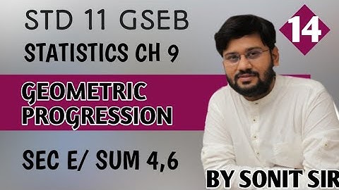 14 | geometric progression | STD11 statistics chapter 9 gseb | gshseb commerce stat standard 11 |