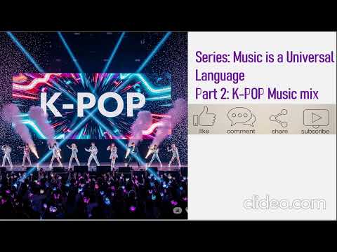 Music Is A Universal Language K POP DJ Songs Mix 