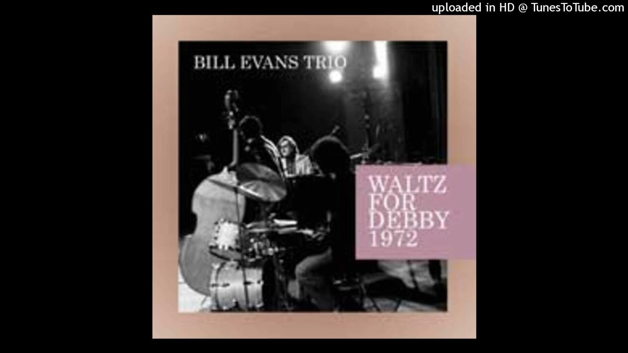 BILL EVANS TRIO / WALTZ FOR DEBBY 1972(1CDR) 再放送された新音源