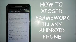 How To Install Xposed Framework Without Custom Recovery