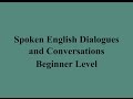 Spoken English Dialogues and Conversations - Beginner Level