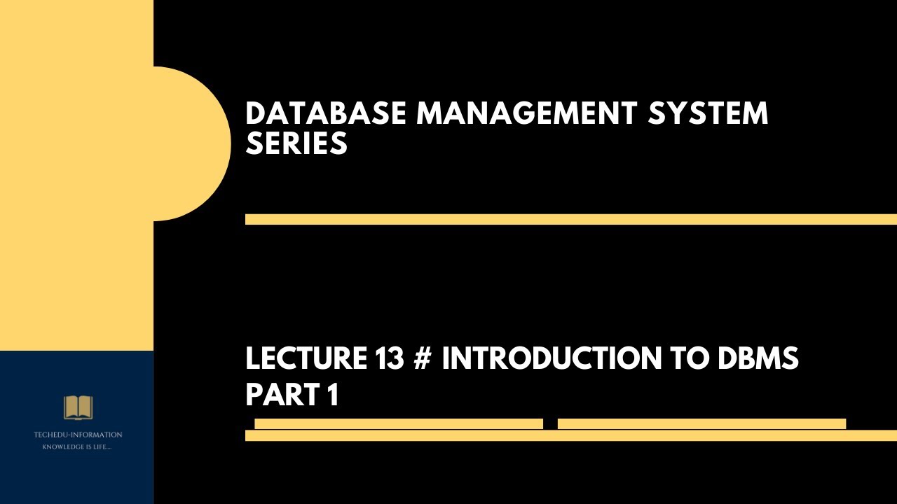 LECTURE 13 # INTRODUCTION TO DBMS PART 1 - YouTube