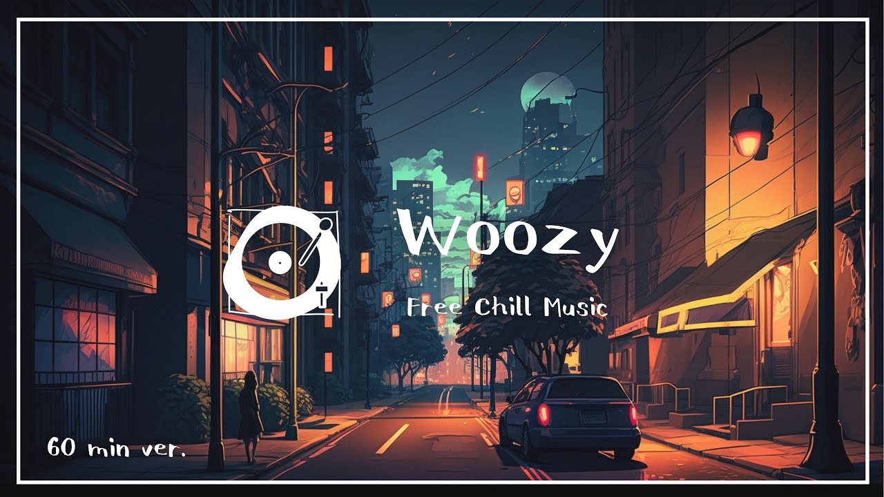 著作権フリー BGM チルアウト「Woozy」1時間耐久（lofi、夜、作業用bgm）