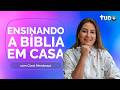 COMO ENSINAR A BÍBLIA PARA AS CRIANÇAS | Com Carol Mendonça | TUDO+ | IPPTV