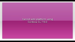 Cannot add platform using Cordova CLI 7.0.0