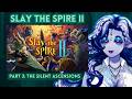 Slay the Spire II. Part 3: The Silent Is Deadly