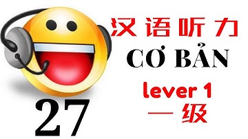 HỌC TIẾNG TRUNG GIAO TIẾP | Luyện nghe tiếng Trung Quốc #27