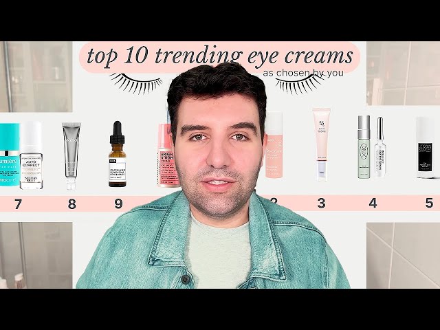 Top 10 Trending Eye Creams (And Serums)