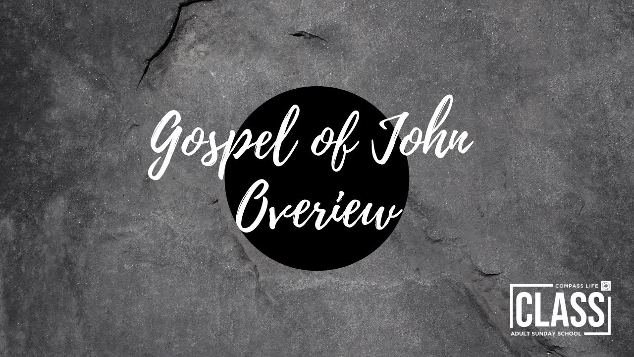 CLASS | Gospel of John Overview | Dr. John Goodrich - YouTube