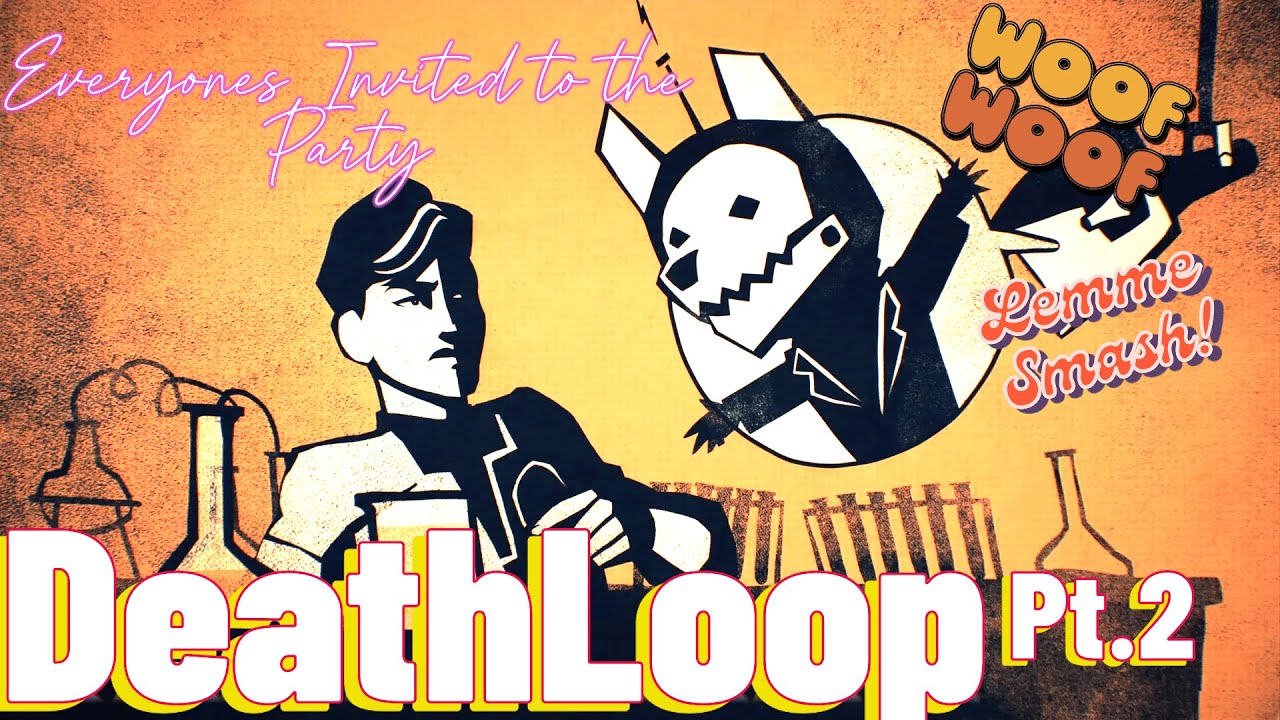 Everyone's Invited to the Party | Deathloop (Pt.2) - YouTube