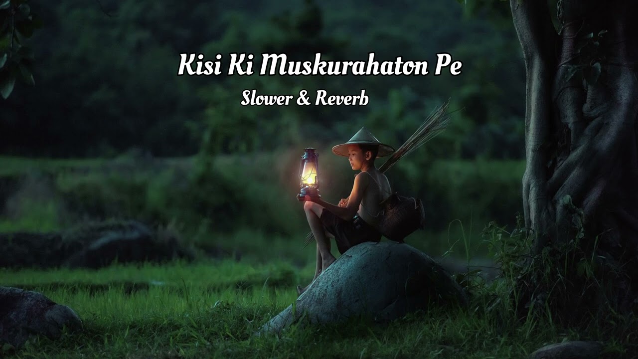 Kisi Ki Muskurahaton Pe [Slowed+Reverb] - Mukesh | Textaudio