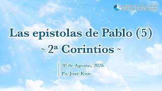 [30.08.26] Las epístolas de Pablo (5): 2ª Corintios - Ps. José Kim