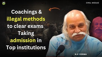 Kota Coachings & Illegal methods to clear exams | advices for JEE & NEET aspirants by HC Verma Sir