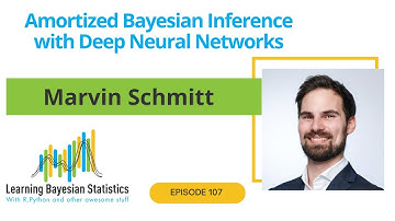 #107 Amortized Bayesian Inference with Deep Neural Networks, with Marvin Schmitt