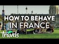 What NOT to Say or Do in France | MojoTravels