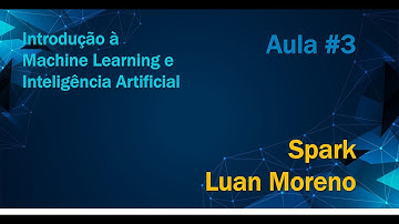 Minicurso de Introdução à Machine Learning e Inteligência Artificial - Spark