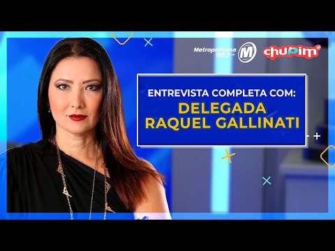 DELEGADA RAQUEL GALLINATI - ENTREVISTA COMPLETA