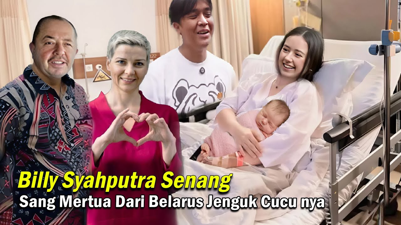 Billy Syahputra Bahagia, Orangtua Vika dari Belarus Hadir Jenguk Vika Lahiran Sambut Anak Pertama