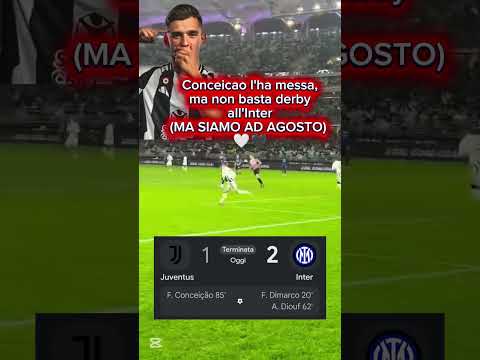 Video Conceicao in Gol, ma non basta in Juventus vs Inter 1-2