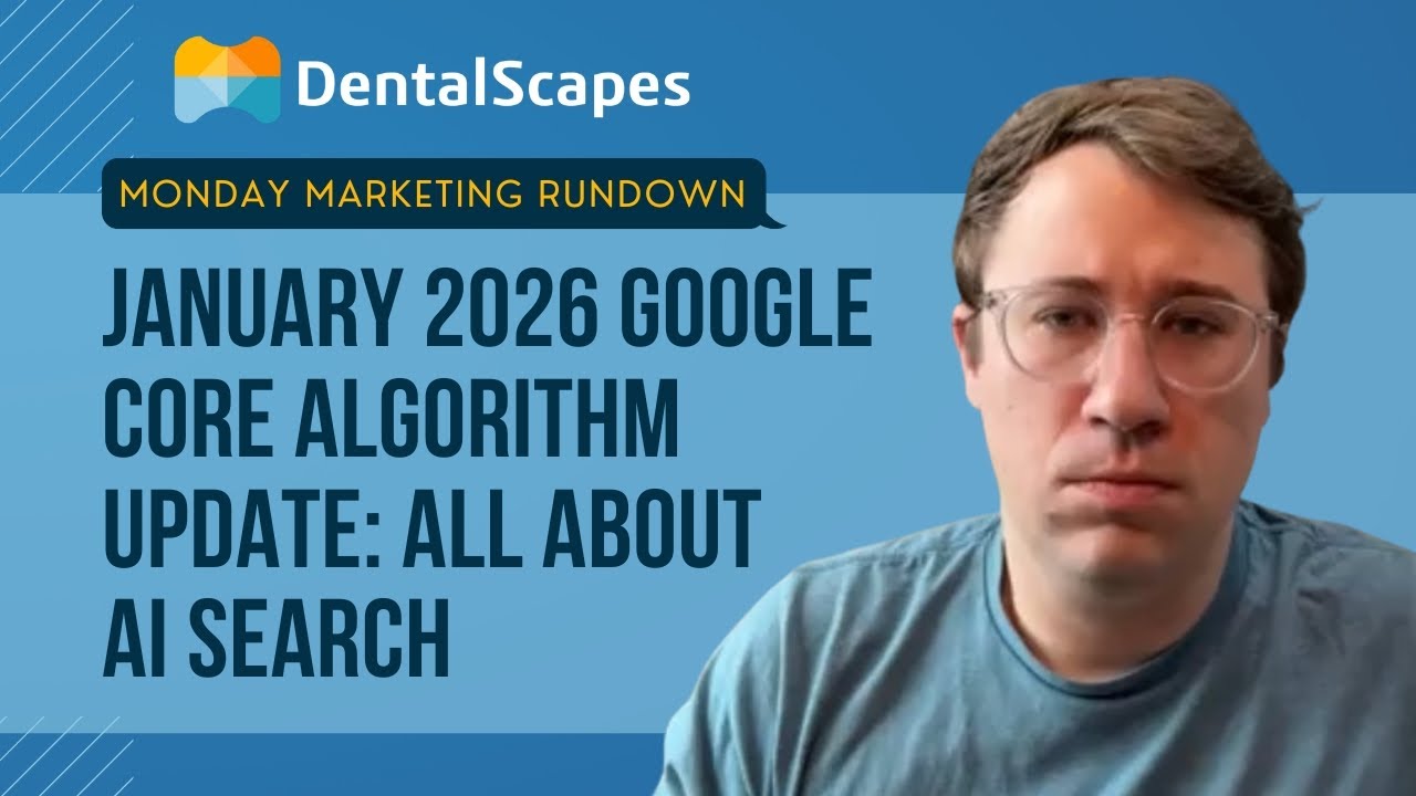 Monday Marketing Rundown - 1/26/26: January 2026 Google Core Algorithm Update - DentalScapes