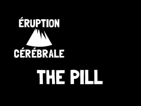 Éruption Cérébrale OST - The Pill
