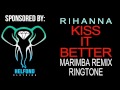 Rihanna Kiss It Better Marimba Remix Ringtone and Alert