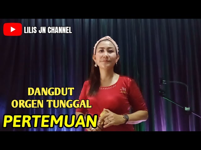 PERTEMUAN RITA SUGIHARTO - DANGDUT ORGEN TUNGGAL COVER LILIS JN class=