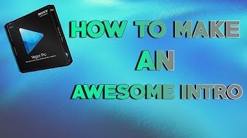 Sony Vegas Tutorial #01 How To Make An Awesome Intro For Your Youtube Video