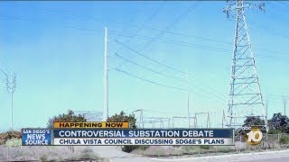 Chula Vista debates controversial proposed SDG&E power substation