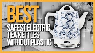 ✅ TOP 5 Best Safest Electric Tea Kettles Without Plastic  Blackfriday and Cyber Monday Sale 2023!!