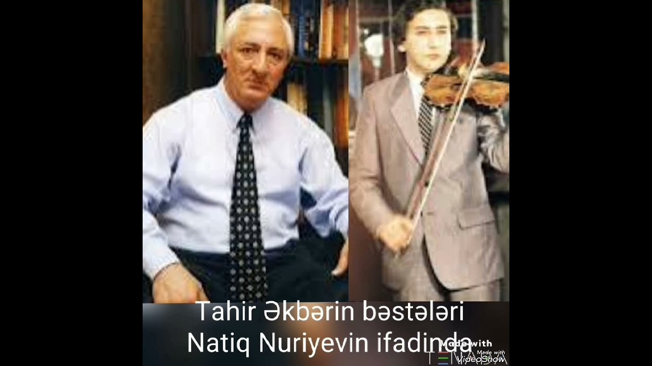 Eşqinlə odlandim .Mus Tahir Əkbər_ Tahir Ekber  ,skripkada ifa Natiq Nuriyev