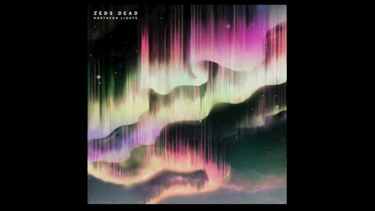 [EDM] Zeds Dead "Northern Lights" (2016) Full Album YouTube