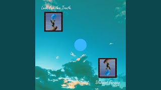 Look For The Truth - Stewart Forgey