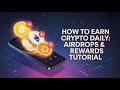 How to Earn Crypto Daily: Free Crypto, Airdrops & Rewards Tutorial