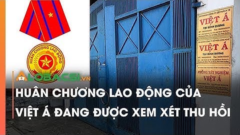 Huân chương Lao động của Việt Á đang được xem xét thu hồi