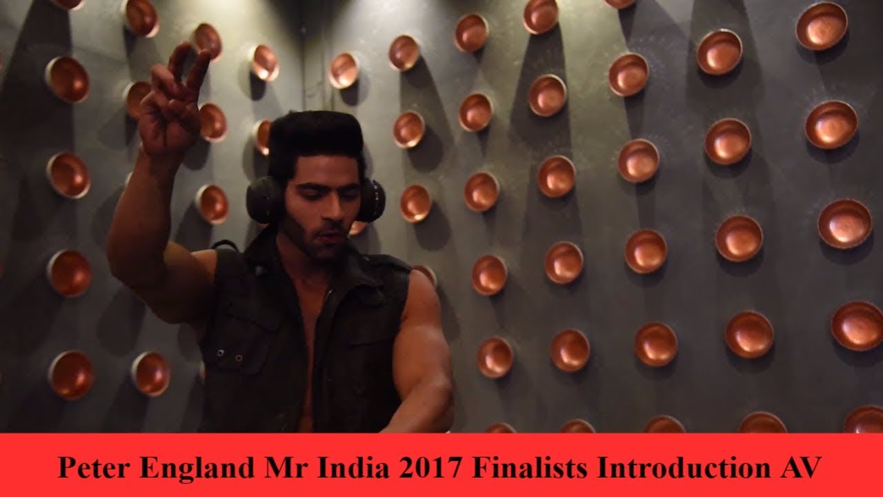Peter England Mr India 2017 Intro Av Behind The Scenes Youtube
