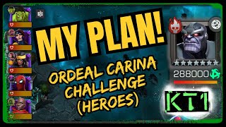 MY PLAN For The ORDEAL Carina Challenge (Heroes), My Team And Fight Breakdown!
