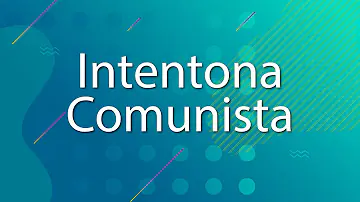 O que foi a Intentona Comunista explique?