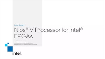 Nios® V Processor for Intel® FPGAs "Ask an Expert" October 25, 2023