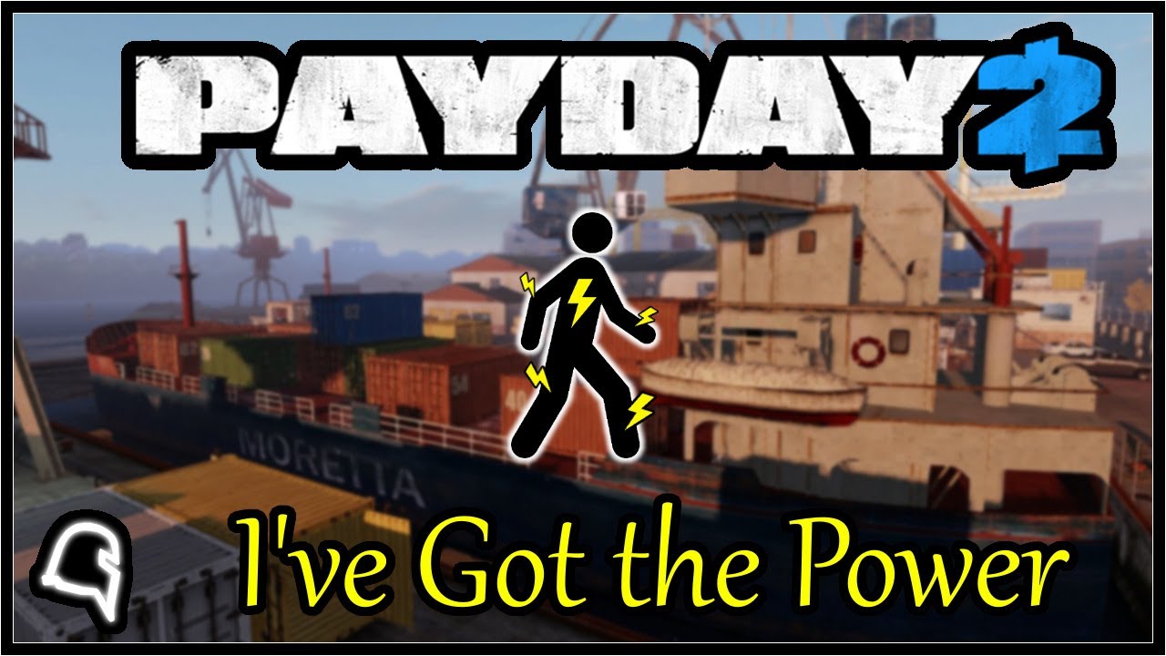 I've Got the Power [Payday 2] 